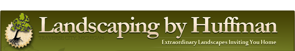 Huffman Landscping - Landscaper in Traverse City, Michigan